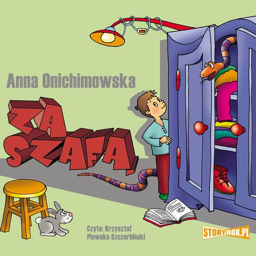 Tytuł: Za szafą
Autor: Anna Onichimowska
Wydawnictwo: Storybox
Formaty: MP3