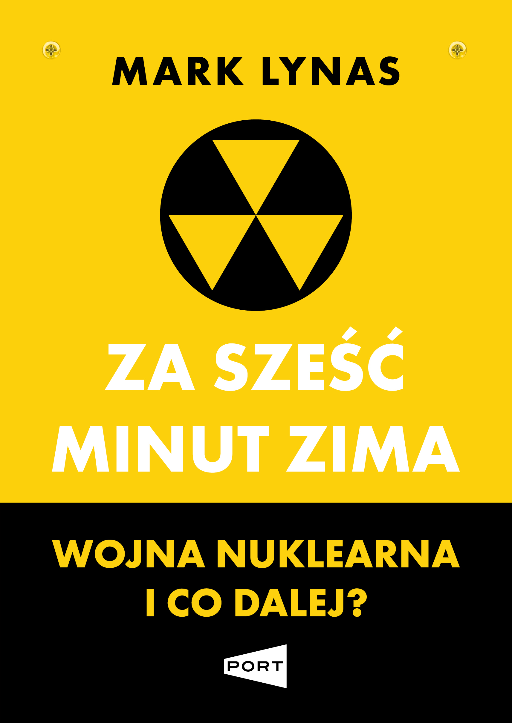 Tytuł: Za sześć minut zima. Wojna nuklearna i co dalej?
Autor: Mark Lynas
Wydawnictwo: Wydawnictwo Port
Formaty: EPUB, MOBI