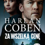 Tytuł: Za wszelką cenę
Autor: Harlan Coben
Wydawnictwo: Albatros
Formaty: EPUB, MOBI