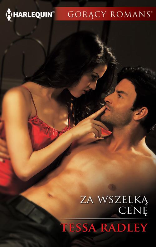 Tytuł: Za wszelką cenę
Autor: Tessa Radley
Wydawnictwo: Harlequin
Formaty: EPUB, MOBI