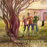 Tytuł: Ząb Napoleona
Autor: Aleksander Minkowski
Wydawnictwo: Siedmioróg
Formaty: EPUB, MOBI