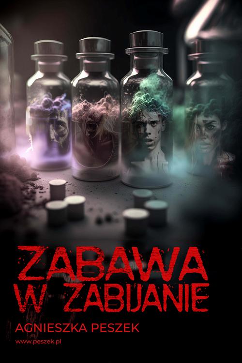 Tytuł: Zabawa w zabijanie. Dorota Czerwińska. Tom 4
Autor: Agnieszka Peszek
Wydawnictwo: 110 Procent
Formaty: MOBI, EPUB