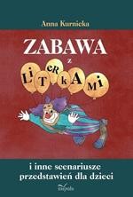 Tytuł: Zabawa z literkami
Autor: Anna Kurnicka
Wydawnictwo: Impuls
Formaty: PDF