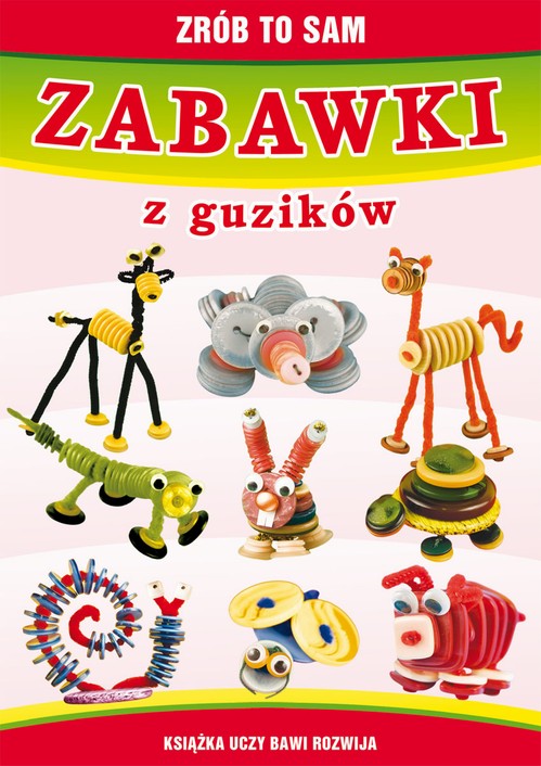 Tytuł: Zabawki z guzików. Zrób to sam
Autor: Beata Guzowska
Wydawnictwo: Literat
Formaty: PDF