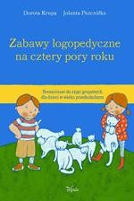 Tytuł: Zabawy logopedyczne na cztery pory roku
Autor: Dorota Krupa, Jolanta Pszczółka
Wydawnictwo: Impuls
Formaty: EPUB