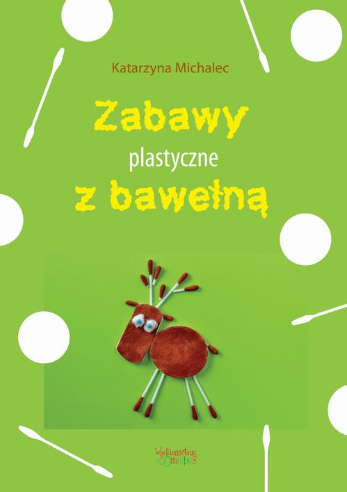 Tytuł: Zabawy plastyczne z bawełną
Autor: Katarzyna Michalec
Wydawnictwo: Omnibus
Formaty: PDF