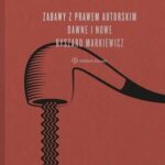 Tytuł: Zabawy z prawem autorskim dawne i nowe
Autor: Ryszard Markiewicz
Wydawnictwo: Wolters Kluwer
Formaty: PDF