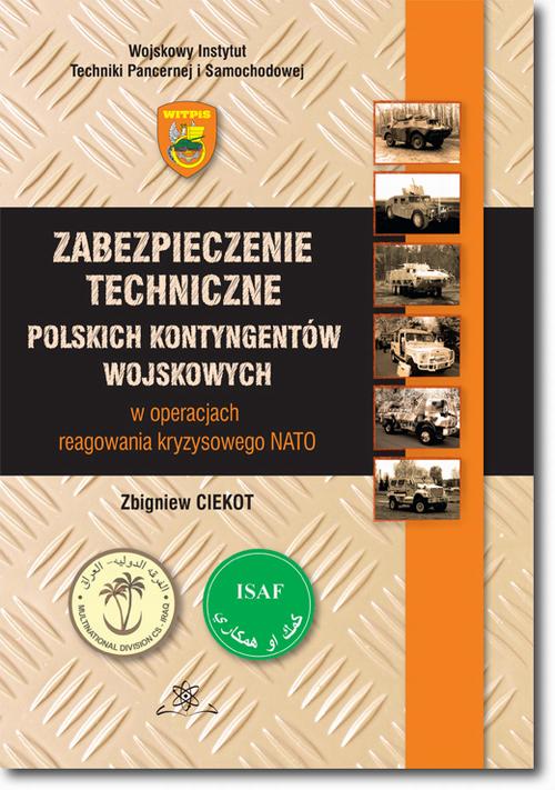 Tytuł: Zabezpieczenie techniczne polskich kontygentów wojskowych w operacjach reagowania kryzysowego NATO
Autor: Zbigniew Ciekot
Wydawnictwo: BEL Studio
Formaty: PDF