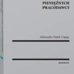 Tytuł: Zabezpieczenie wierzytelności pieniężnych pracodawcy
Autor: Aleksandra Ziętek-Capiga
Wydawnictwo: Wolters Kluwer
Formaty: PDF