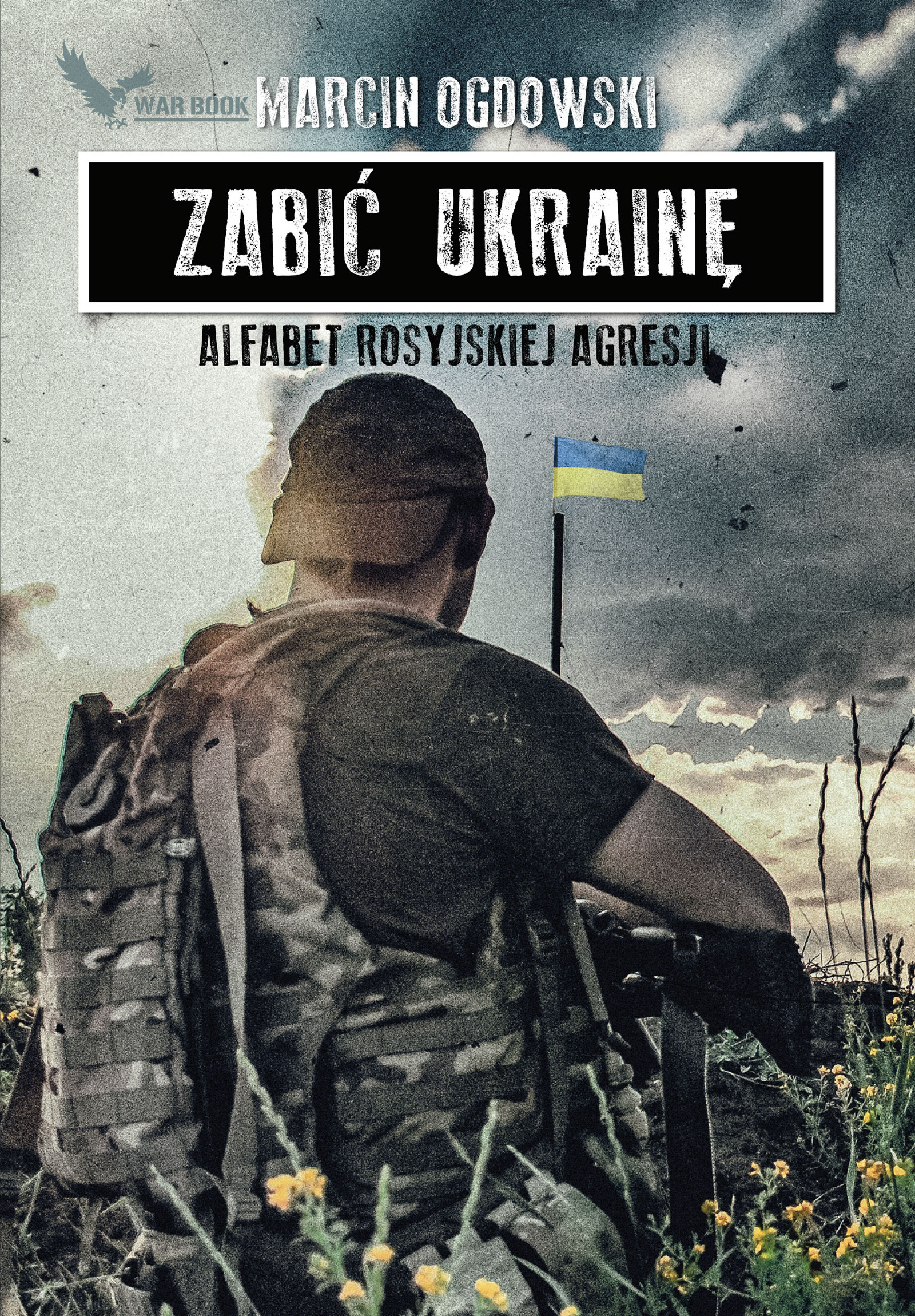 Tytuł: Zabić Ukrainę. Alfabet rosyjskiej agresji
Autor: Marcin Ogdowski
Wydawnictwo: WARBOOK
Formaty: EPUB