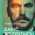 Tytuł: Zabić wszystkich
Autor: Ryan Green
Wydawnictwo: Wielka Litera
Formaty: EPUB, MOBI