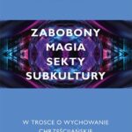 Zabobony, magia, sekty, subkultury. W trosce o wychowanie chrześcijańskie — okładka e-booka