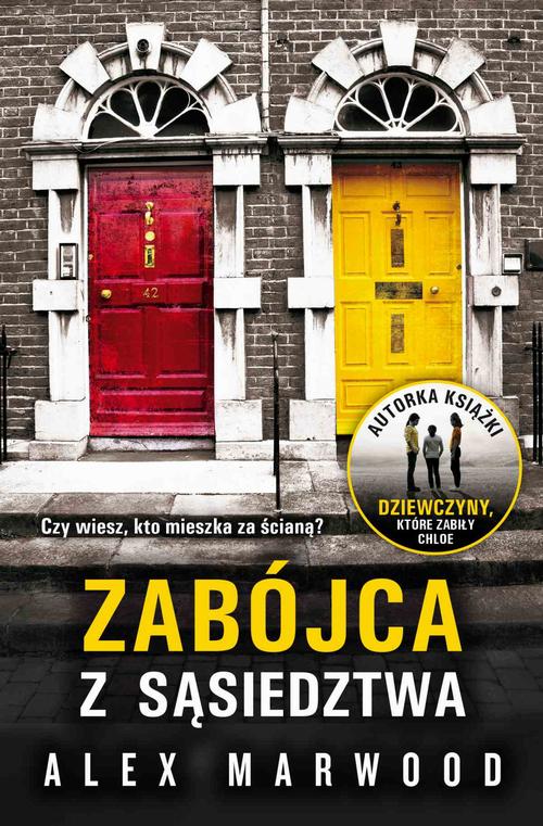 Tytuł: Zabójca z sąsiedztwa
Autor: Alex Marwood
Wydawnictwo: Albatros
Formaty: EPUB, MOBI