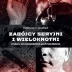 Tytuł: Zabójcy seryjni i wielokrotni
Autor: Małgorzata Kowalczyk
Wydawnictwo: Wydawnictwo Naukowe UMK
Formaty: PDF