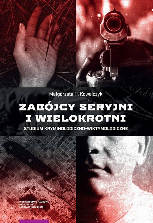 Tytuł: Zabójcy seryjni i wielokrotni
Autor: Małgorzata Kowalczyk
Wydawnictwo: Wydawnictwo Naukowe UMK
Formaty: PDF