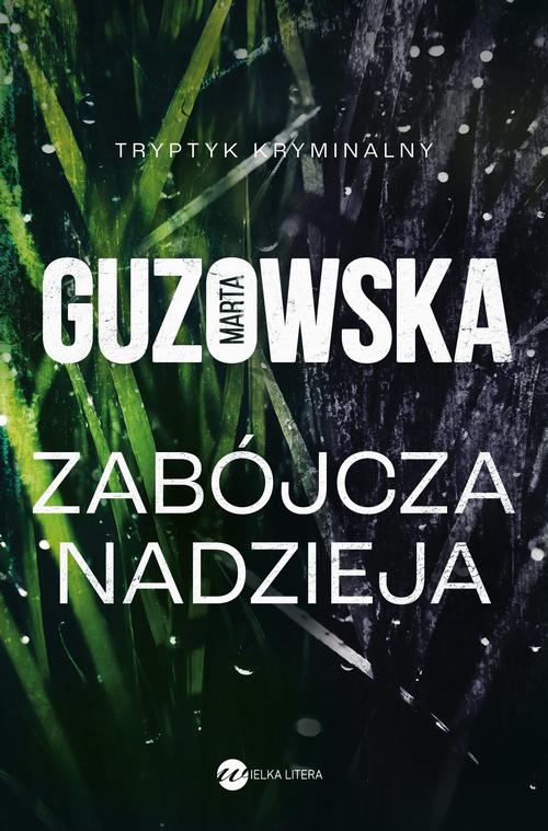 Tytuł: Zabójcza nadzieja
Autor: Marta Guzowska
Wydawnictwo: Wielka Litera
Formaty: MOBI, EPUB