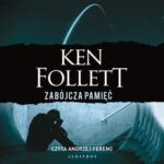 Tytuł: Zabójcza pamięć
Autor: Ken Follett
Wydawnictwo: Albatros
Formaty: MP3