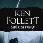 Tytuł: Zabójcza pamięć
Autor: Ken Follett
Wydawnictwo: Albatros
Formaty: EPUB, MOBI