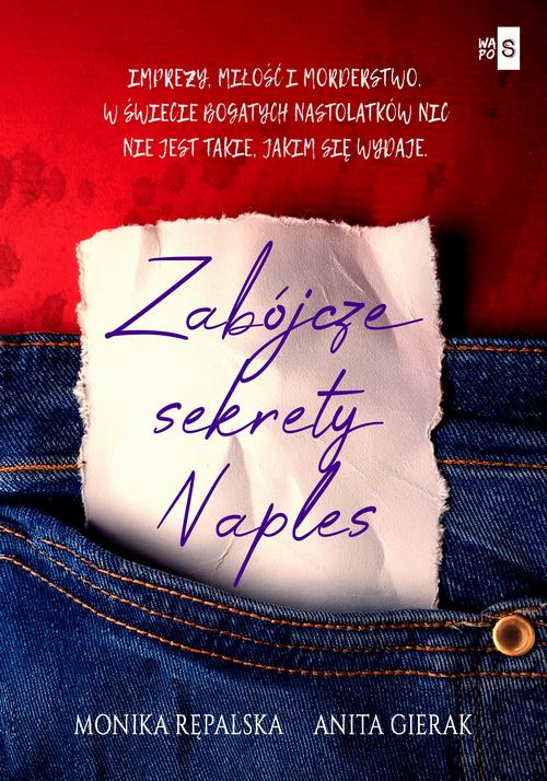 Tytuł: Zabójcze sekrety Naples
Autor: Monika Rępalska, Anita Gierak
Wydawnictwo: WasPos
Formaty: MOBI, EPUB