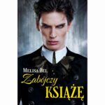 Tytuł: Zabójczy książę
Autor: Melisa Bel
Wydawnictwo: MELISA BEL
Formaty: EPUB, MOBI, PDF