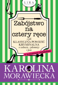 Tytuł: Zabójstwo na cztery ręce czyli klasyczna powieść kryminalna o wdowie, zakonnicy i psie (z kulinarnym podtekstem)
Autor: Karolina Morawiecka
Wydawnictwo: Wydawnictwo Lira
Formaty: EPUB, MOBI