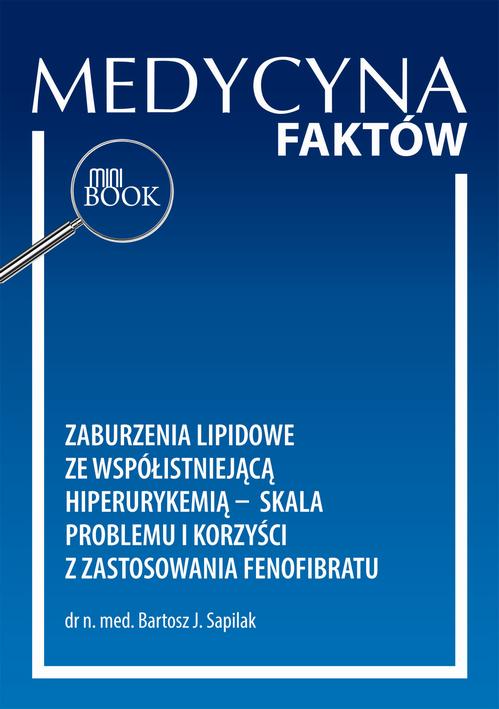 Tytuł: Zaburzenia lipidowe ze współistniejącą hiperurykemią – skala problemu i korzyści z zastosowania fenofibratu
Autor: Bartosz J. Sapilak
Wydawnictwo: Medical Education
Formaty: PDF