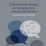 Tytuł: Zaburzenia mowy we wczesnej fazie choroby Alzheimera
Autor: Kamila Potocka-Pirosz
Wydawnictwo: Wydawnictwa Uniwersytetu Warszawskiego
Formaty: EPUB, MOBI, PDF