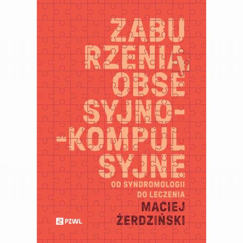 Tytuł: Zaburzenia obsesyjno-kompulsyjne. Od syndromologii do leczenia
Autor: Maciej Żerdziński
Wydawnictwo: PZWL
Formaty: EPUB, MOBI