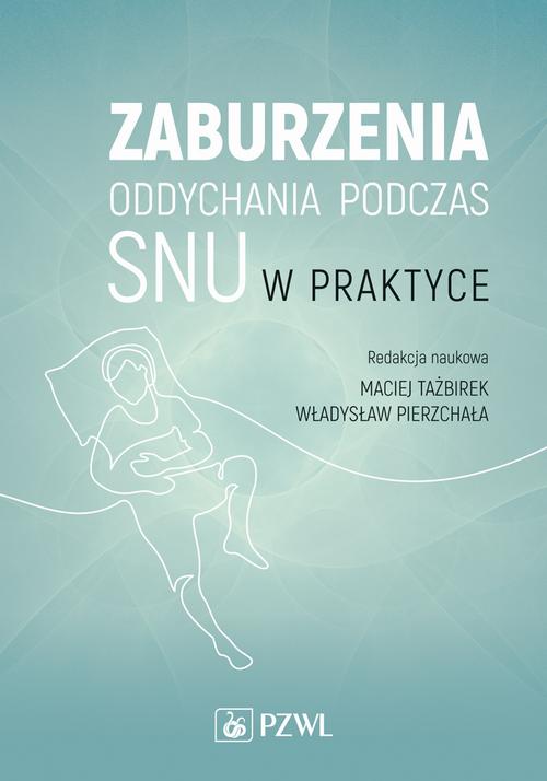 Tytuł: Zaburzenia oddychania podczas snu w praktyce
Autor: Maciej Tażbirek, Władysław Pierzchała
Wydawnictwo: PZWL
Formaty: MOBI, EPUB