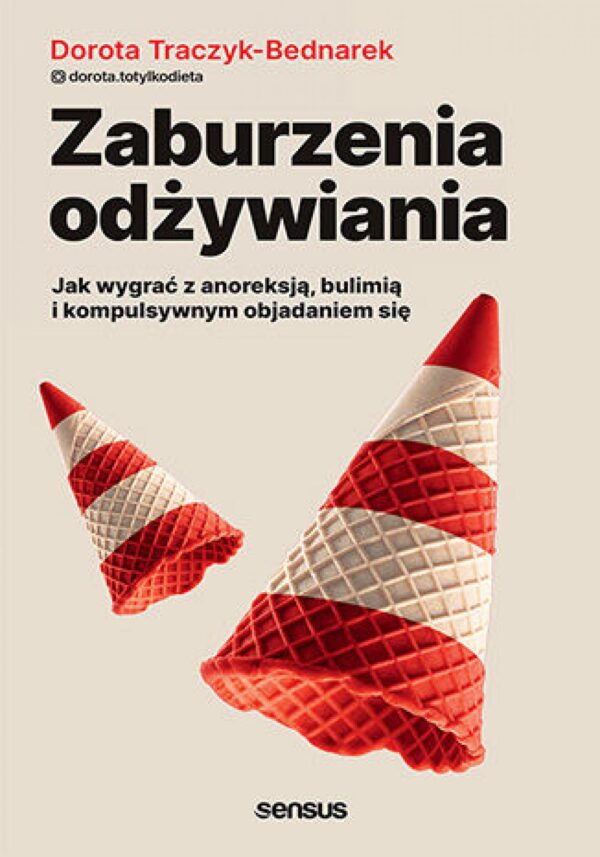 Zaburzenia odżywiania. Jak wygrać z anoreksją, bulimią i kompulsywnym objadaniem się — okładka