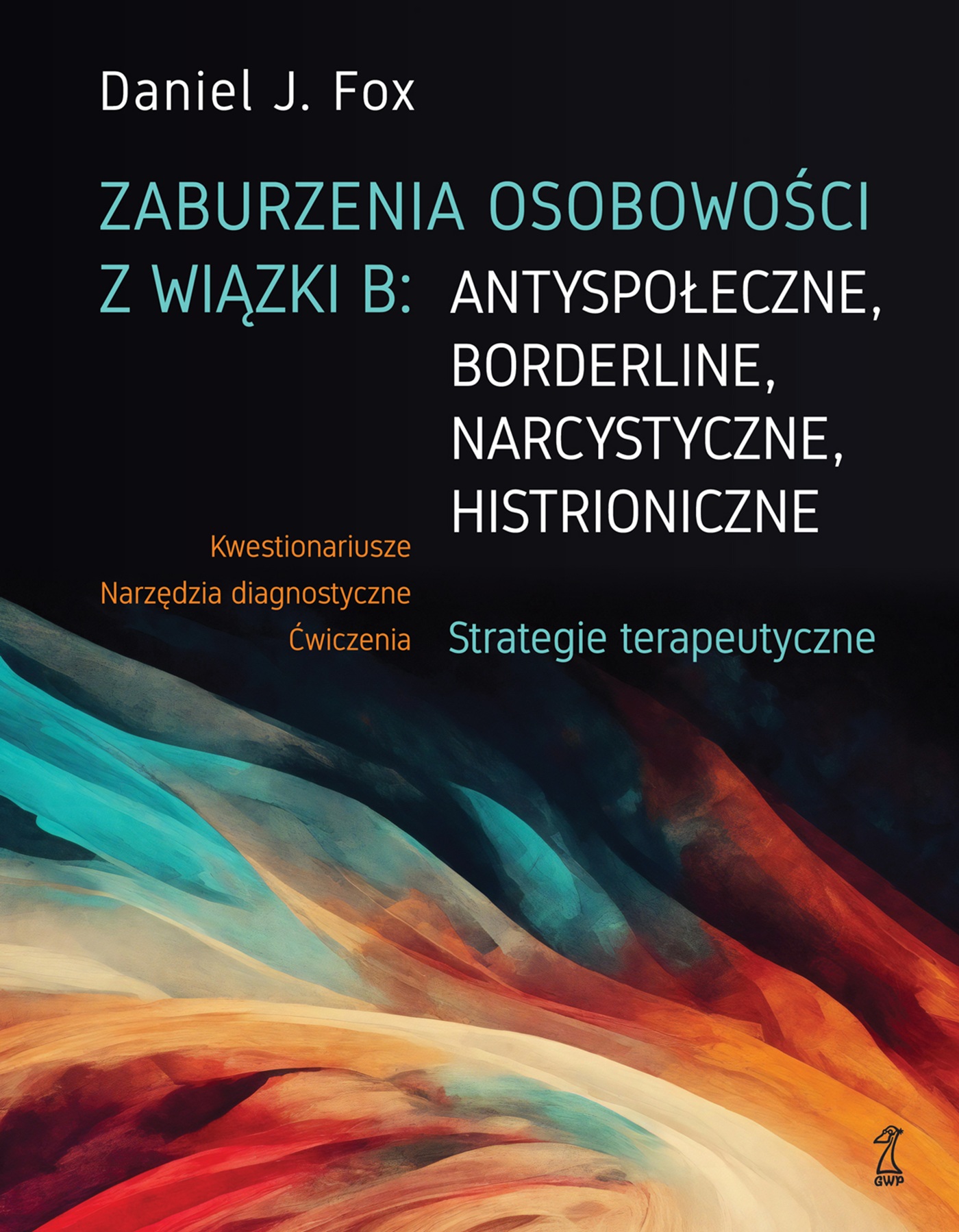 Tytuł: Zaburzenia osobowości z wiązki B: antyspołeczne, borderline, narcystyczne, histroniczne. Strategie terapeutyczne
Autor: Daniel J. Fox
Wydawnictwo: GWP Gdańskie Wydawnictwo Psychologiczne
Formaty: EPUB, MOBI