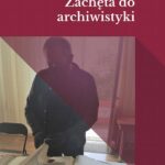 Zachęta do archiwistyki — okładka e-booka
