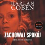 Tytuł: ZACHOWAJ SPOKÓJ
Autor: Harlan Coben
Wydawnictwo: Albatros
Formaty: MP3