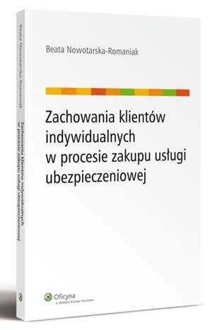 Tytuł: Zachowania klientów indywidualnych w procesie zakupu usługi ubezpieczeniowej
Autor: Beata Nowotarska-Romaniak
Wydawnictwo: Wolters Kluwer
Formaty: PDF