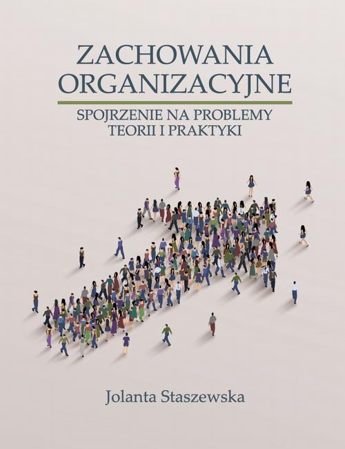 ZACHOWANIA ORGANIZACYJNE. SPOJRZENIE NA PROBLEMY TEORII I PRAKTYKI — okładka