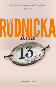 Tytuł: Zacisze 13. Powrót
Autor: Olga Rudnicka
Wydawnictwo: Prószyński Media
Formaty: EPUB, MOBI