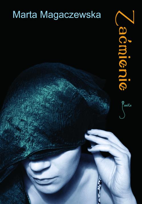 Tytuł: Zaćmienie
Autor: Marta Magaczewska
Wydawnictwo: JanKa
Formaty: EPUB, MOBI