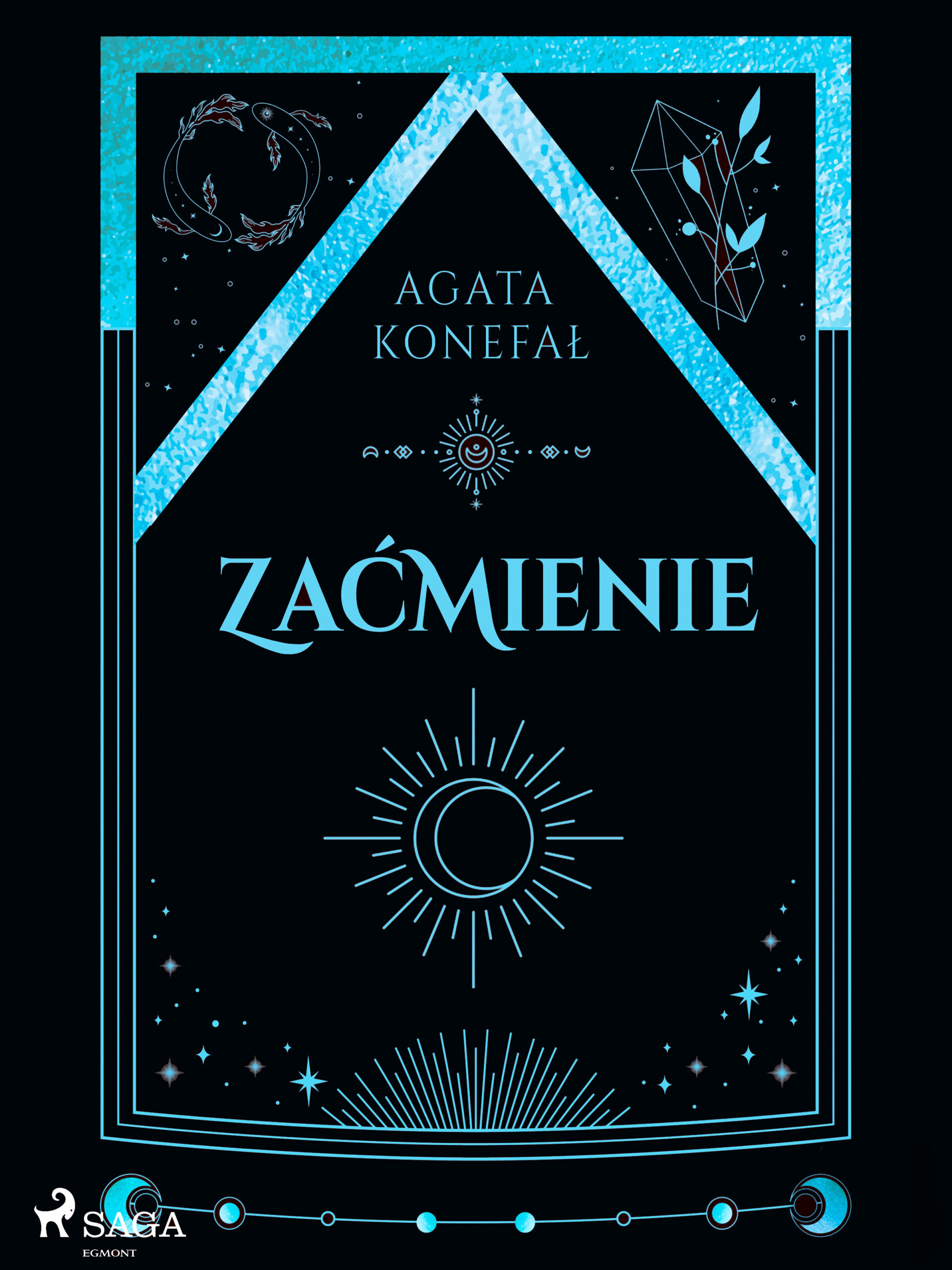 Tytuł: Zaćmienie. Trylogia Dnia i Nocy tom 3 (#3)
Autor: Agata Konefał
Wydawnictwo: SAGA Egmont
Formaty: EPUB, MOBI