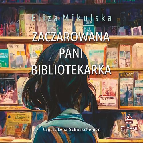 Tytuł: Zaczarowana pani bibliotekarka
Autor: Eliza Mikulska
Wydawnictwo: Storybox
Formaty: MP3