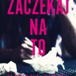 Tytuł: Zaczekaj na to
Autor: Mariana Zapata
Wydawnictwo: NieZwykłe Zagraniczne
Formaty: MOBI, EPUB