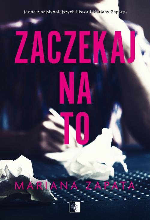 Tytuł: Zaczekaj na to
Autor: Mariana Zapata
Wydawnictwo: NieZwykłe Zagraniczne
Formaty: MOBI, EPUB