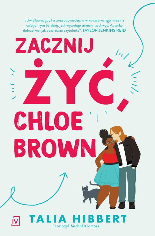 Tytuł: Zacznij żyć, Chloe Brown
Autor: Talia Hibbert
Wydawnictwo: Czwarta Strona
Formaty: EPUB, MOBI