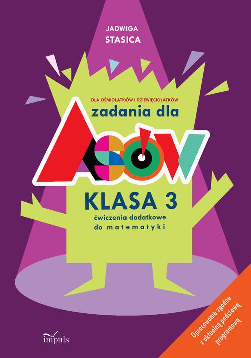 Tytuł: Zadania dla asów Klasa 3
Autor: Jadwiga Stasica
Wydawnictwo: Impuls
Formaty: PDF
