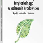 Zadania samorządu terytorialnego w ochronie środowiska. Aspekty materialne i finansowe — okładka e-booka