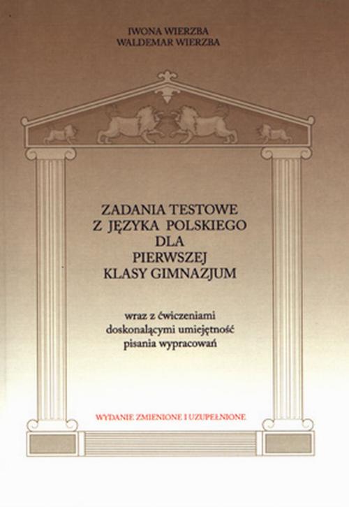 Tytuł: Zadania testowe z języka polskiego dla pierwszej klasy gimnazjum
Autor: Iwona Wierzba, Waldemar Wierzba
Wydawnictwo: Albus
Formaty: PDF