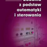 Tytuł: Zadania z podstaw automatyki i sterowania
Autor: Zbigniew Skup
Wydawnictwo: Oficyna Wydawnicza Politechniki Warszawskiej
Formaty: PDF
