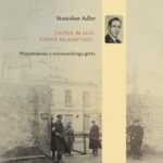 Tytuł: Żadna blaga żadne kłamstwo ... Wspomnienia z warszawskiego getta
Autor: Marta Janczewska, Stanisław Adler
Wydawnictwo: Centrum Badań nad Zagładą Żydów
Formaty: MOBI, EPUB
