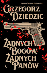 Tytuł: Żadnych bogów, żadnych panów
Autor: Grzegorz Dziedzic
Wydawnictwo: Wydawnictwo Agora
Formaty: EPUB, MOBI