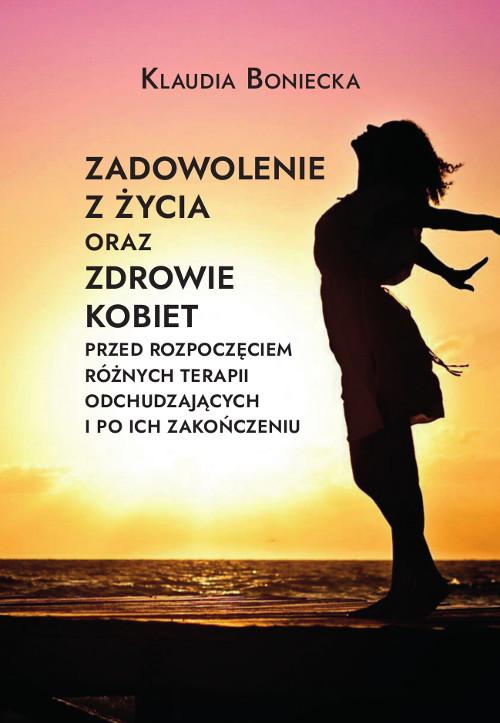 Tytuł: Zadowolenie z życia oraz zdrowie kobiet przed rozpoczęciem różnych terapii odchudzających i po ich zakończeniu
Autor: Klaudia Boniecka
Wydawnictwo: Wydawnictwo Uniwersytetu Kazimierza Wielkiego w Bydgoszczy
Formaty: PDF