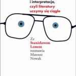 Zadziwienie i interpretacja, czyli literatury uczymy się ciągle. Ze Stanisławem Lemem rozmawia Mateusz Nowak — okładka e-booka